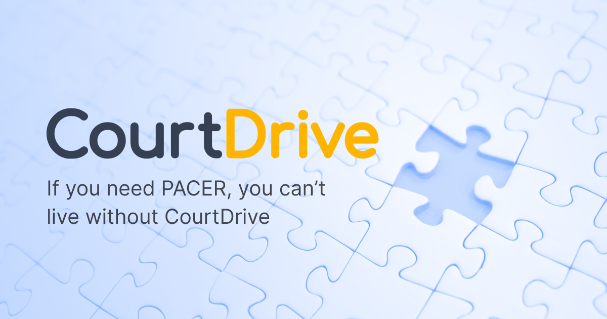 CourtDrive PACER & CM/ECF smart automations